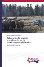 Estudio de la muerte embrionaria en la Tritrichomonosis bovina