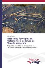 Plasticidad fenotípica en metamorfosis de larvas de Rhinella arenarum