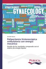 Polipectomía histeroscópica ambulatoria con energía mecánica