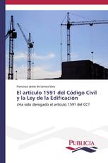 El artículo 1591 del Código Civil y la Ley de la Edificación