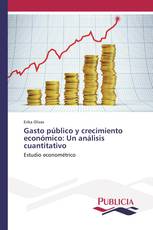 Gasto público y crecimiento económico: Un análisis cuantitativo