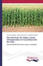 Dos técnicas de riego y tasas nitrogenadas en la producción de maíz