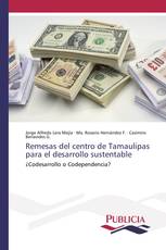 Remesas del centro de Tamaulipas para el desarrollo sustentable