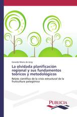 La olvidada planificación regional y sus fundamentos teóricos y metodológicos