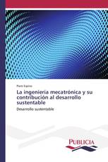 La ingeniería mecatrónica y su contribución al desarrollo sustentable