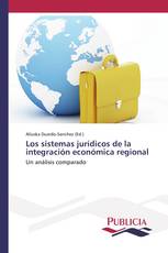 Los sistemas jurídicos de la integración económica regional