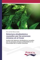 Deterioro etnobotánica causados por los procesos mineros en el Cesar