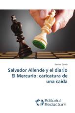 Salvador Allende y el diario El Mercurio: caricatura de una caída