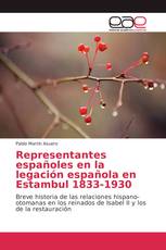 Representantes españoles en la legación española en Estambul 1833-1930