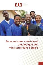 Reconnaissance sociale et théologique des ministères dans l’Église