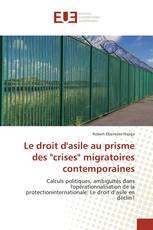 Le droit d'asile au prisme des "crises" migratoires contemporaines