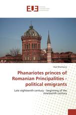 Phanariotes princes of Romanian Principalities - political emigrants