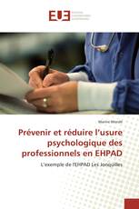 Prévenir et réduire l’usure psychologique des professionnels en EHPAD