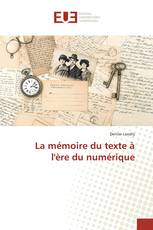 La mémoire du texte à l'ère du numérique