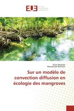 Sur un modèle de convection diffusion en écologie des mangroves