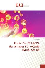 Etude Par FP-LAPW des alliages Pb1-xCaxM (M=S; Se; Te)