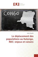 Le déplacement des populations au Katanga, RDC: enjeux et raisons