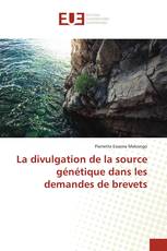 La divulgation de la source génétique dans les demandes de brevets