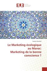 Le Marketing écologique au Maroc: Marketing de la bonne conscience ?