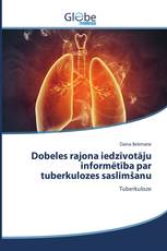 Dobeles rajona iedzīvotāju informētība par tuberkulozes saslimšanu