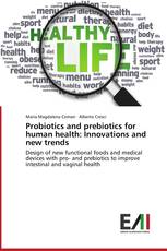 Probiotics and prebiotics for human health: Innovations and new trends