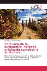 En busca de la autonomía indígena originaria campesina en Bolivia