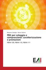 PBX per colaggio e compressione: caratterizzazione e prestazioni