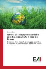 Ipotesi di sviluppo sostenibile con il metodo LCA: il caso del Ghana