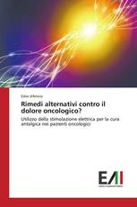 Rimedi alternativi contro il dolore oncologico?