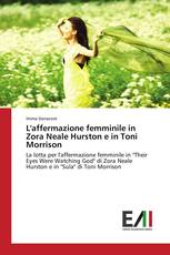 L'affermazione femminile in Zora Neale Hurston e in Toni Morrison