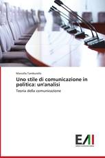 Uno stile di comunicazione in politica: un'analisi