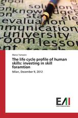 The life cycle profile of human skills: investing in skill foramtion