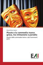 Plauto e la commedia nuova greca, tra imitazione e parodia