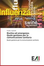 Rischio ed emergenza. Quale gestione per la comunicazione sanitaria