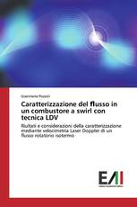 Caratterizzazione del ﬂusso in un combustore a swirl con tecnica LDV