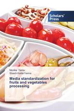 Media standardization for fruits and vegetables processing