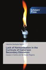 Lack of Harmonisation in the Curricula of Cameroon Secondary Education