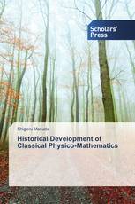 Historical Development of Classical Physico-Mathematics