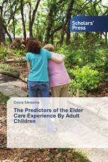 The Predictors of the Elder Care Experience By Adult Children