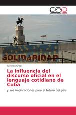 La influencia del discurso oficial en el lenguaje cotidiano de Cuba