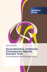 Socio-Semiotics of Selected Contemporary Nigerian Dramatic Texts