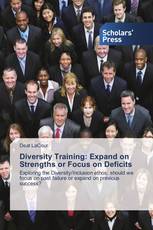 Diversity Training: Expand on Strengths or Focus on Deficits