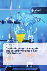 Synthesis, property analysis and assembly of ultra-small nanocrystals