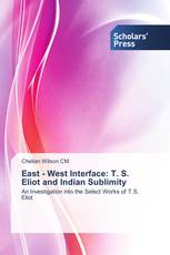 East - West Interface: T. S. Eliot and Indian Sublimity