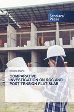 COMPARATIVE INVESTIGATION ON RCC AND POST TENSION FLAT SLAB