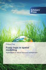 Fuzzy logic in spatial modelling