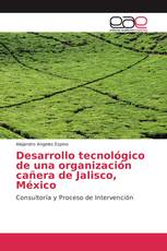 Desarrollo tecnológico de una organización cañera de Jalisco, México