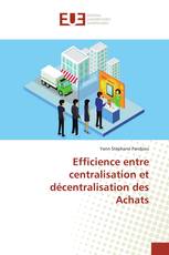 Efficience entre centralisation et décentralisation des Achats