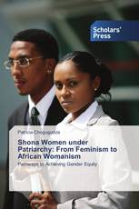 Shona Women under Patriarchy: From Feminism to African Womanism