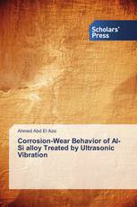 Corrosion-Wear Behavior of Al-Si alloy Treated by Ultrasonic Vibration